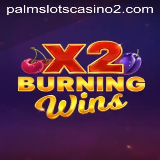 Burning Wins X2: A Fresh Take on Classic Slot Gaming